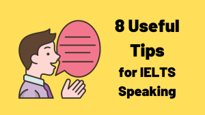 8 Useful Tips for IELTS Speaking