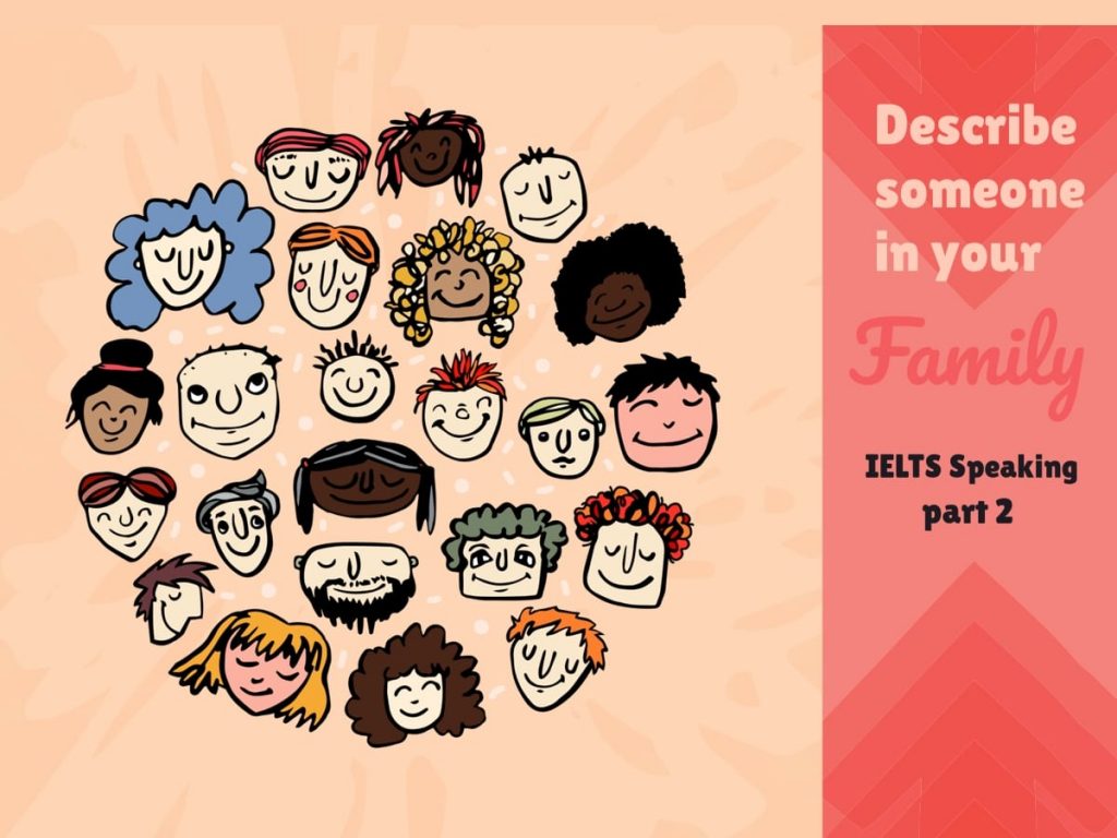 Describe someone in your family for IELTS speaking