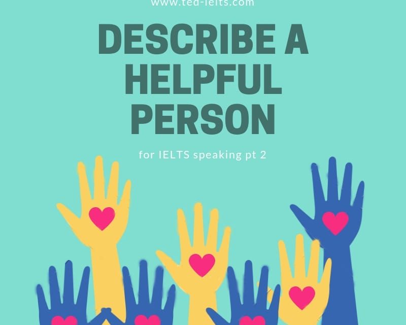 Describe a Helpful Person [IELTS Speaking Part 2] TED IELTS