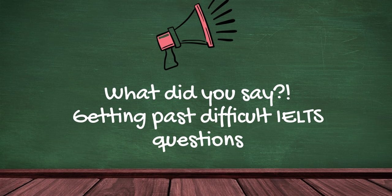 What to do when you don’t understand a question