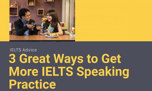 3 Great Ways to Get More IELTS Speaking Practice