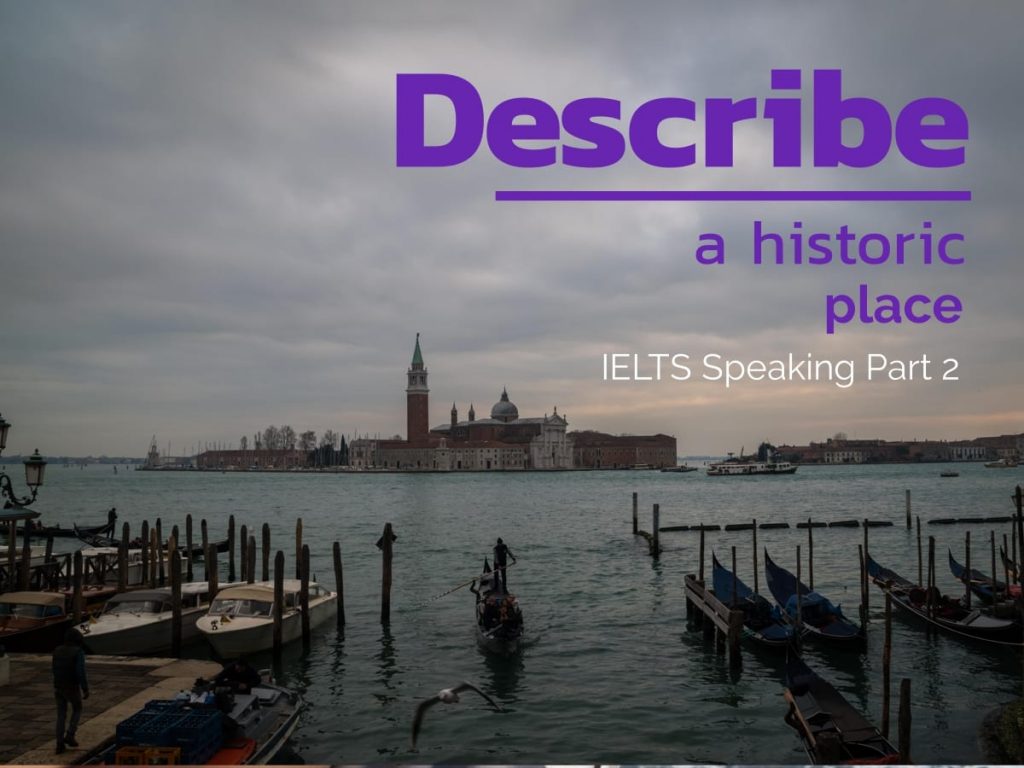 describe a historic place for ielts