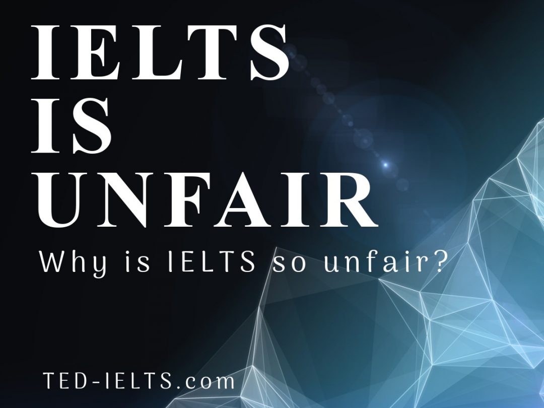 Ielts Is Unfair Ted Ielts