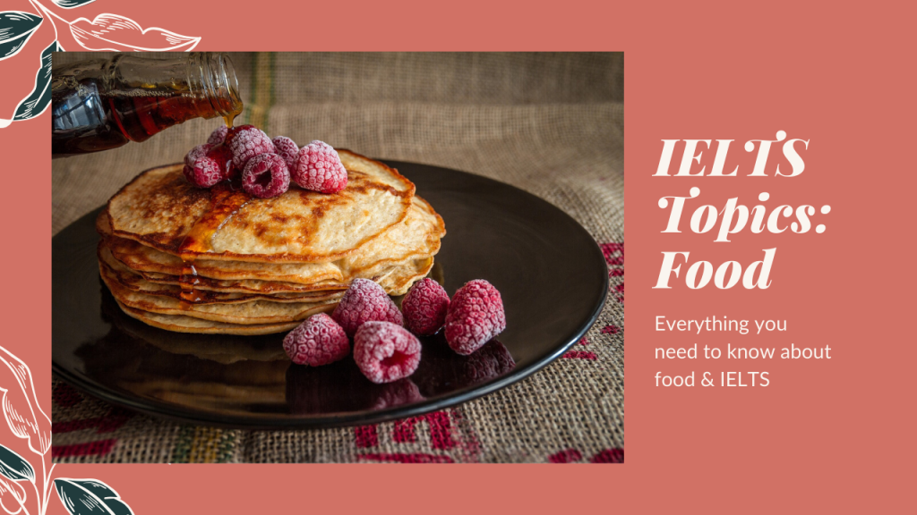 IELTS Topics Food