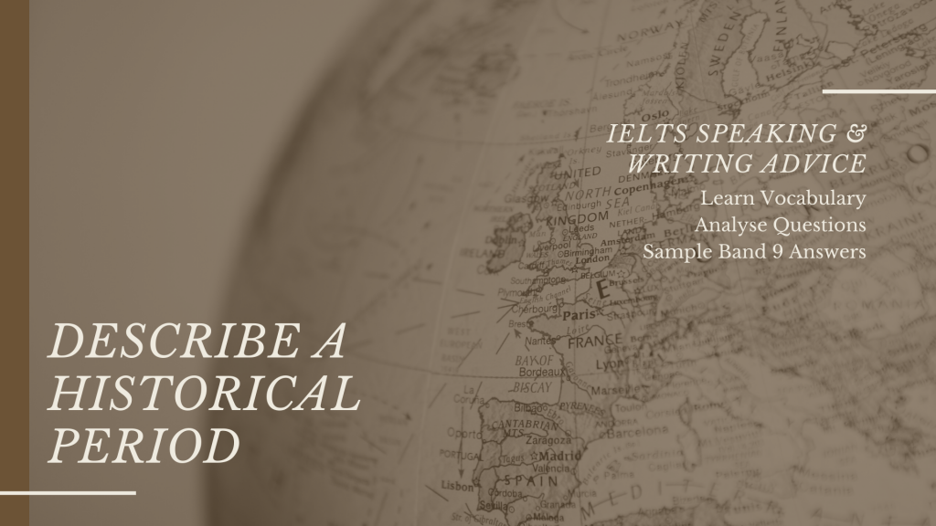 describe a historical period for ielts