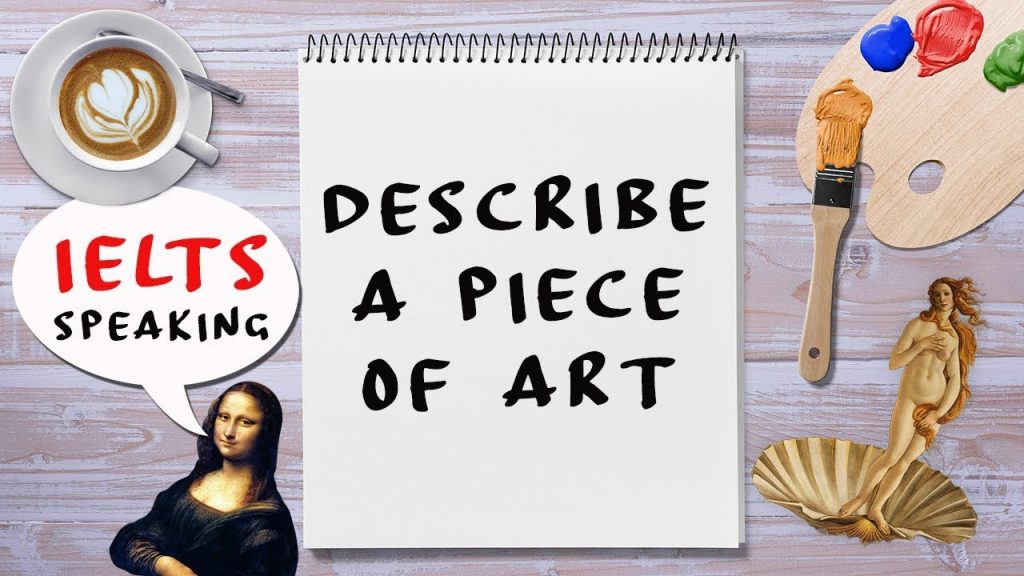 describe a piece of art (ielts speaking)