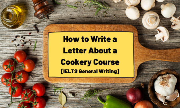 Sample Letter About Cookery Course [IELTS General Writing]