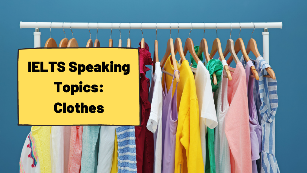 IELTS Speaking Topics Clothes