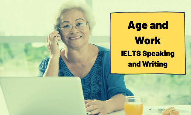 Age and Work [IELTS Speaking and Writing]