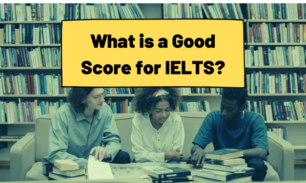 What is a Good IELTS Score?