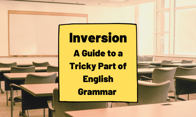 A Guide to Using Inversion in English Grammar