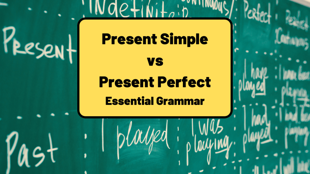 Present Simple vs Present Perfect